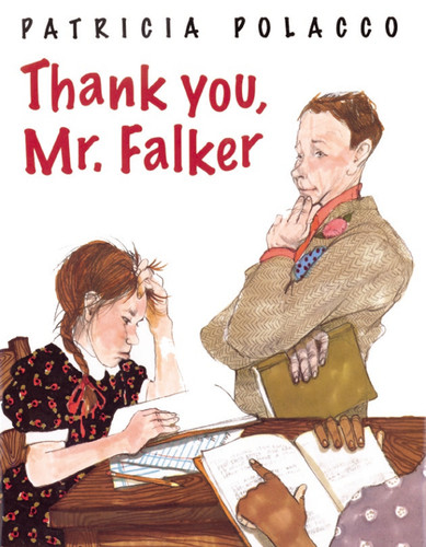 Thank You, Mr. Falker by Patricia Polacco, 9780399231667
