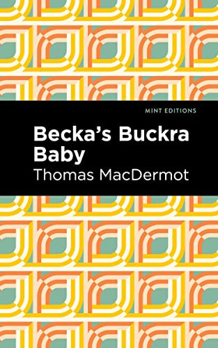 Becka's Buckra Baby - 9798888974438 by Thomas MacDermot, Mint Editions, 9798888974438