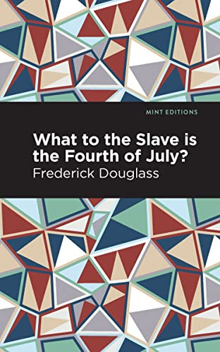 What to the Slave is the Fourth of July? - 9798888972496 by Frederick Douglass, Mint Editions, 9798888972496