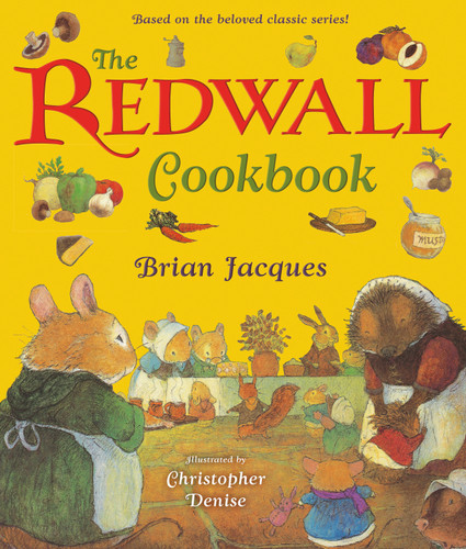 The Redwall Cookbook by Brian Jacques, Christopher Denise, 9780399237911