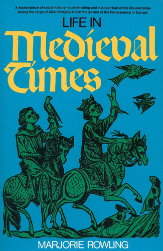 Life in Medieval Times by Marjorie Rowling, 9780399502583