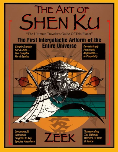 The Art of Shen Ku (The First Intergalactic Artform of the Entire Universe) by Zeek, 9780399527258