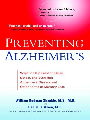 Preventing Alzheimer's (Ways to Help Prevent, Delay, Detect, and Even Halt Alzheimer's Disease and OtherForms of Memory Loss) by William Rodman Shankle, Daniel G. Amen, M.D., 9780399531606