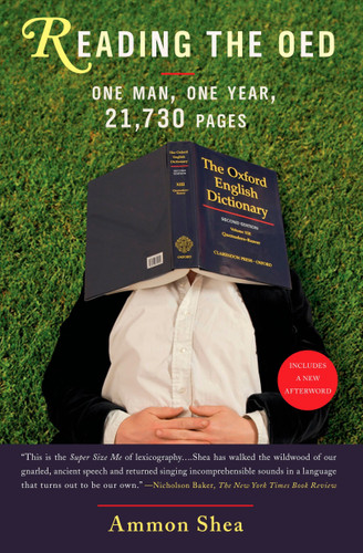 Reading the OED (One Man, One Year, 21,730 Pages) by Ammon Shea, 9780399535055