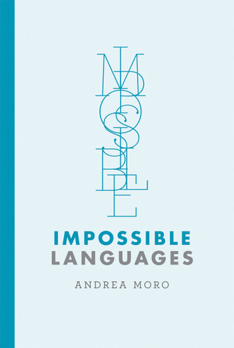Impossible Languages - 9780262549233 by Andrea Moro, 9780262549233