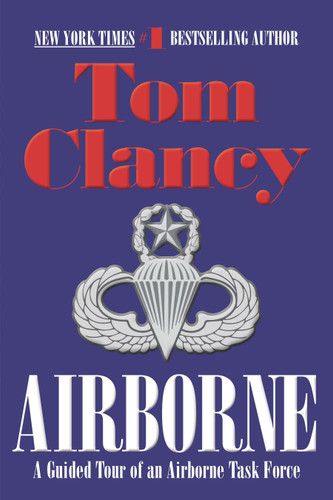 Airborne (A Guided Tour of an Airborne Task Force) by Tom Clancy, 9780425157701