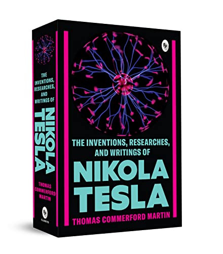 The Inventions, Researches, and Writings of Nikola Tesla - 9789354407277 by Thomas Commerford Martin, 9789354407277