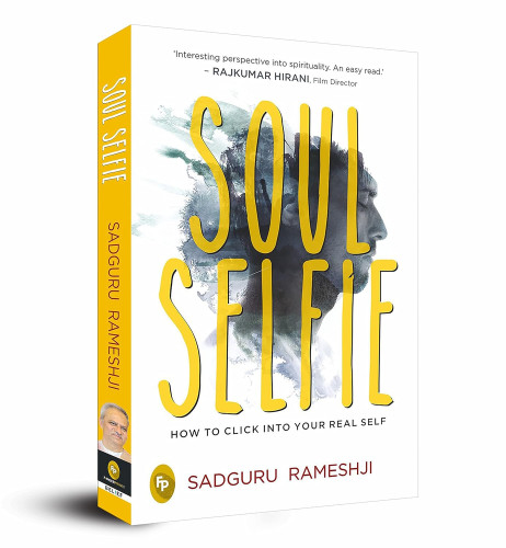 Soul Selfie (How To Click Into Your Real Self) by Sadguru Rameshji, 9789389567786