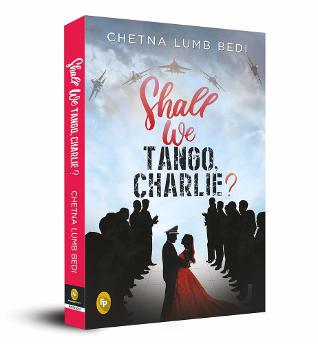 Shall We Tango, Charlie? by Chetna Lumb Bedi, 9789390093052