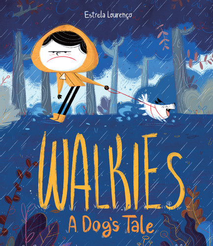 Walkies (A Dog's Tale) by Estrela Lourenço, 9781645678717
