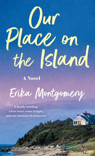 Our Place on the Island (A Novel) - 9781250341808 by Erika Montgomery, 9781250341808