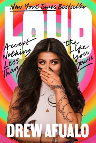 Loud (Accept Nothing Less Than the Life You Deserve) by Drew Afualo, 9780374614058