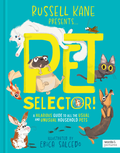 Pet Selector! (A hilarious guide to all the usual and unusual household pets) by Russell Kane, Erica Salcedo, 9780711290198 Pet Selector! (A hilarious guide to all the usual and unusual household pets) by Russell Kane, Erica Salcedo, 9780711290198