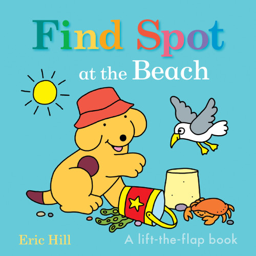 Find Spot at the Beach (A Lift-the-Flap Book) by Eric Hill, Eric Hill, 9780241674789 Find Spot at the Beach (A Lift-the-Flap Book) by Eric Hill, Eric Hill, 9780241674789