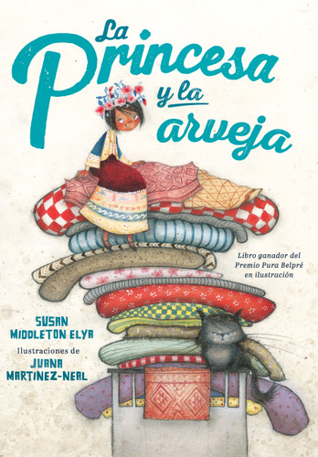 La princesa y la arveja / La Princesa and the Pea (Spanish Edition) by Susan Middleton Elya, Juana Martinez-Neal, 9781644739440 La princesa y la arveja / La Princesa and the Pea (Spanish Edition) by Susan Middleton Elya, Juana Martinez-Neal, 9781644739440