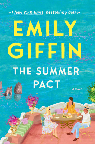 The Summer Pact (A Novel) by Emily Giffin, 9780593600290