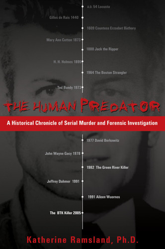 The Human Predator (A Historical Chronicle of Serial Murder and Forensic Investigation) by Katherine Ramsland, 9780425213780