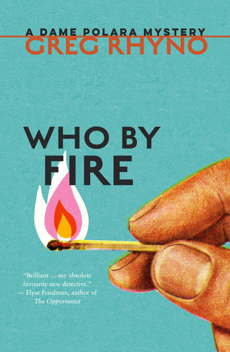 Who by Fire by Greg Rhyno, 9781770867420