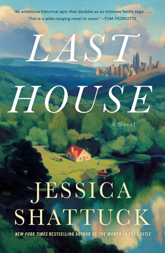 Last House (A Novel) by Jessica Shattuck, 9780062979896