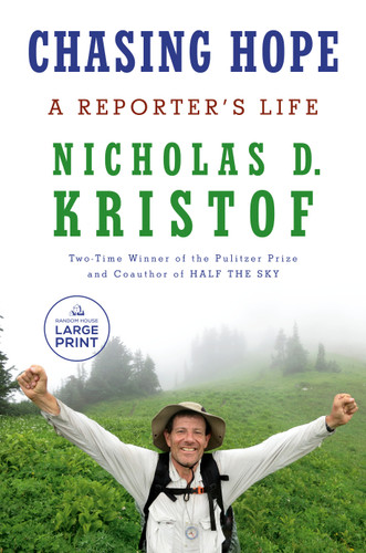 Chasing Hope (A Reporter's Life) - 9780593862797 by Nicholas D. Kristof, 9780593862797