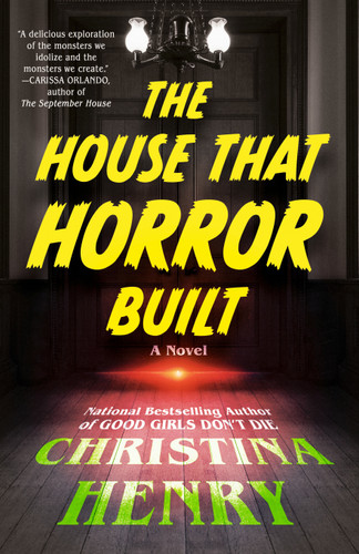 The House That Horror Built by Christina Henry, 9780593638217