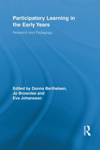 Participatory Learning in the Early Years (Research and Pedagogy) by Donna Berthelsen, Jo Brownlee, Eva Johansson, 9780415542999