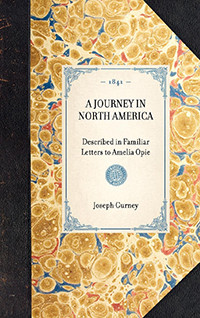 Journey in North America (Described in Familiar Letters to Amelia Opie) by Joseph John Gurney, 9781429002202