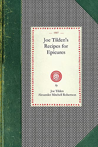 Joe Tilden's Recipes For Epicures by Inc. Seminole Wars Foundation, 9781429010610