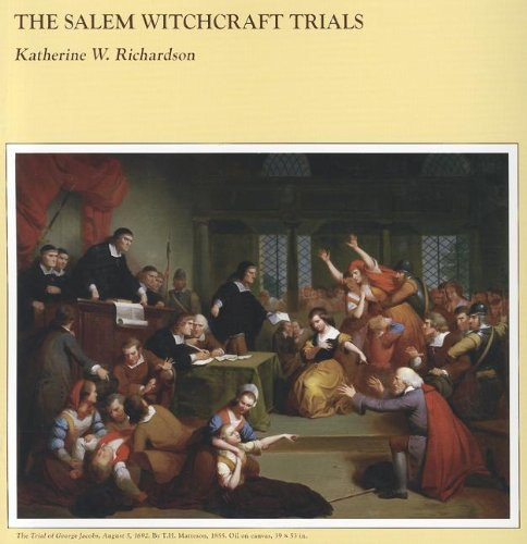 The Salem Witchcraft Trials by Katherine W. Richardson, 9780883890899