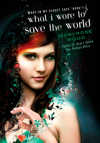 What I Wore to Save the World by Maryrose Wood, 9780425229675