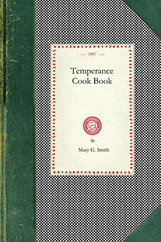 Temperance Cook Book by Mary G. Smith, 9781429010085 Temperance Cook Book by Mary G. Smith, 9781429010085