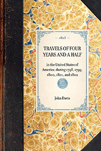 Travels of Four Years and a Half (in the United States of America; during 1798, 1799, 1800, 1801, and 1802) - 9781429000253 by John Davis