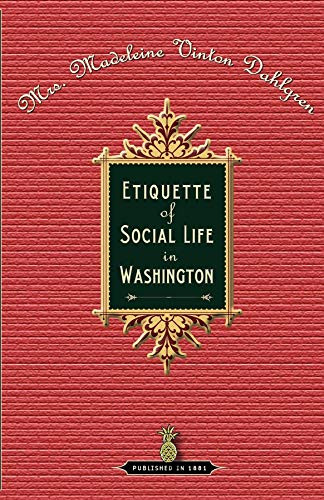 Etiquette of Social Life in Washington by Madeleine Vinton Dahlgren, 9781557093998