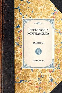 Three Years in North America ((Volume 2)) by James Stuart, 9781429001571