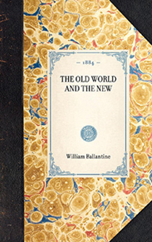 Old World and the New by William Ballantine, 9781429004589 Old World and the New by William Ballantine, 9781429004589