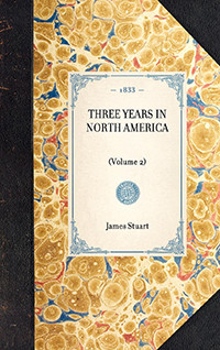 Three Years in North America ((Volume 2)) - 9781429001564 by James Stuart