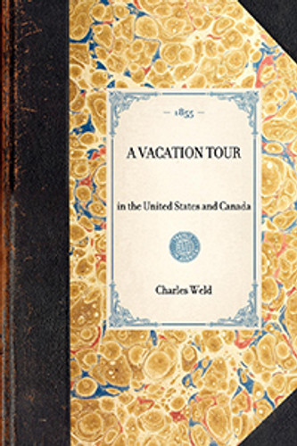 Vacation Tour (in the United States and Canada) by Charles Richard Weld, 9781429003193 Vacation Tour (in the United States and Canada) by Charles Richard Weld, 9781429003193