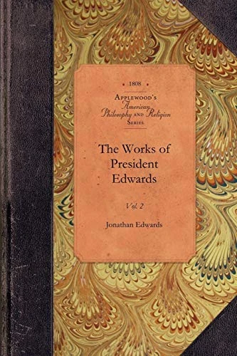 The Works of President Edwards, Vol 2 (Vol. 2) by Jonathan Edwards, 9781429017732