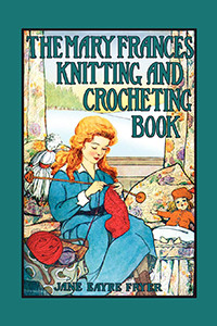Mary Frances Knitting & Crocheting Book by Jane Boyer, 9781557095978