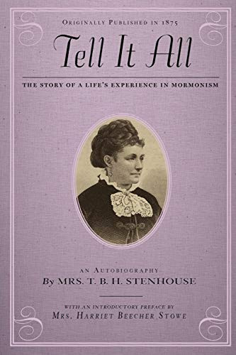 Tell It All (The story of a life's experience in Mormonism: an autobiography) by F. Stenhouse, 9781429019026