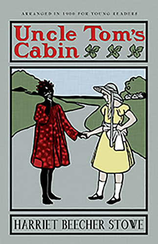 Uncle Tom's Cabin (Juvenile) by Harriet Beecher Stowe, 9781429093248