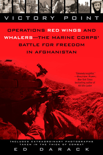 Victory Point (Operations Red Wings and Whalers - the Marine Corps' Battle for Freedom in Afghanistan) by Ed Darack, 9780425232590