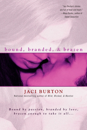 Bound, Branded, & Brazen by Jaci Burton, 9780425232699