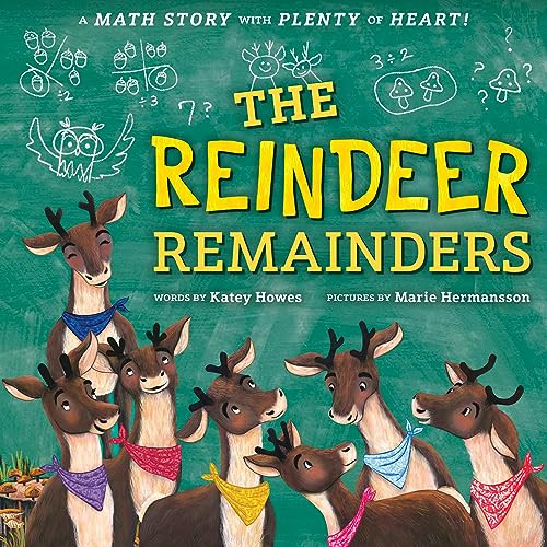 The Reindeer Remainders (A Math Story with Plenty of Heart) by Katey Howes, Marie Hermansson, 9781728271651