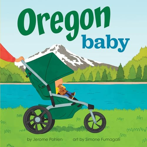 Oregon Baby by Jerome Pohlen, Simone Fumagalli, 9781728286198