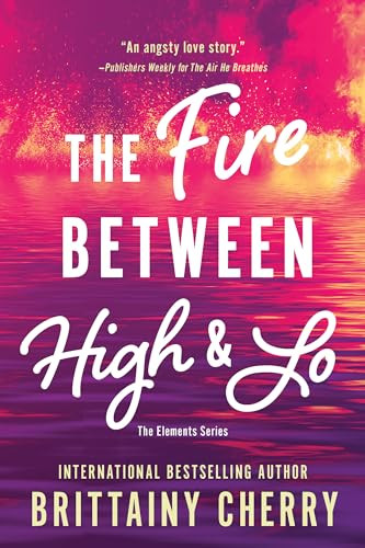 The Fire Between High & Lo by Brittainy Cherry, 9781728297132