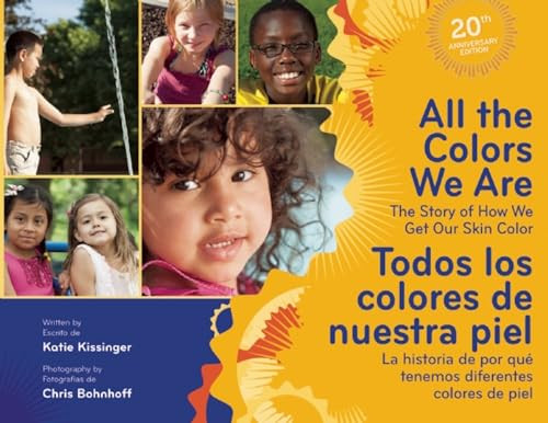 All the Colors We Are/Todos los colores de nuestra piel by Katie Kissinger, 9781605540795