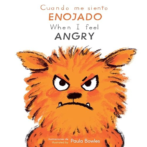 Cuando me siento Enojado/When I Feel Angry (Bilingual Edition) by Paula Bowles, Child's Play, 9781786289179