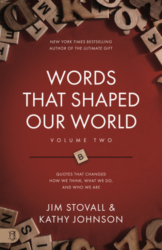 Words That Shaped Our World Volume Two (Legendary Voices of History: Quotes That Changes How We Think, What We Do, and Who We Are) by Jim Stovall, Kathy Johnson, 9781640954977
