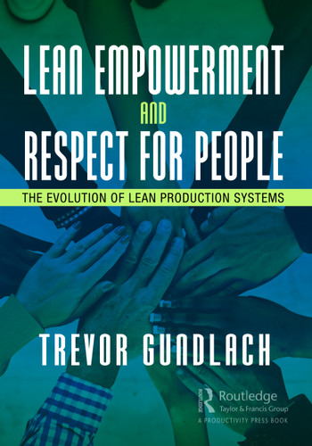 Lean Empowerment and Respect for People (The Evolution of Lean Production Systems) - 9781032644110 by Trevor Gundlach, 9781032644110
